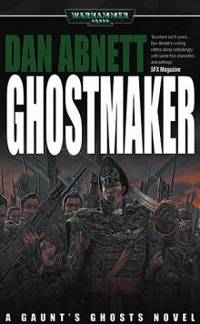 [Gaunt's Ghosts 02] - Ghostmaker Read online